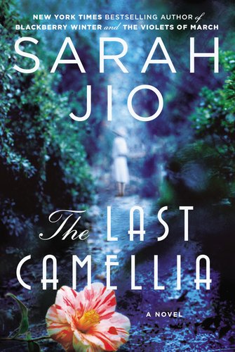 The Last Camellia: A Novel Sarah Jio